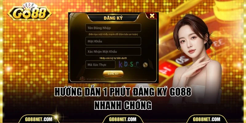 Hướng dẫn 1 phút đăng ký Go88 nhanh chóng